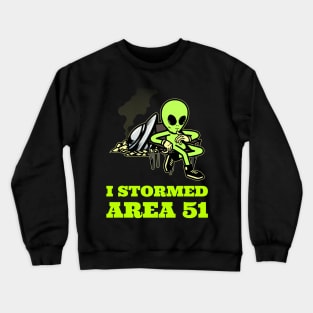 I Stormed Area 51 Crewneck Sweatshirt